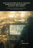 Vom Taxifahrer zum KI-Trainer: Arbeiten in der Zukunft - Zukunft der Arbeit (eBook, ePUB)