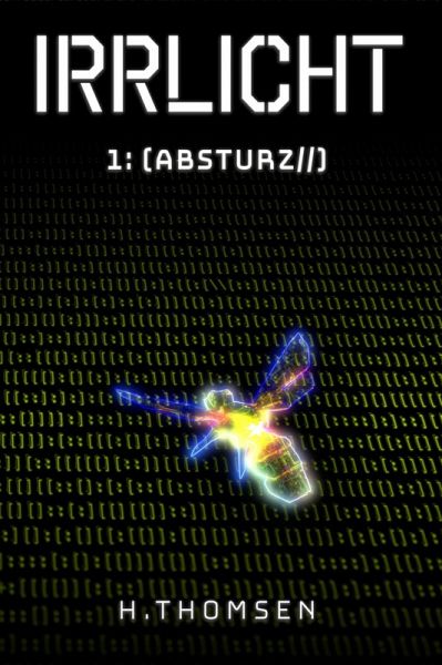 IRRLICHT 1: Absturz (eBook, ePUB) IRRLICHT 1: Absturz (eBook, ePUB)
