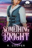 Something Bright (Being(s) In Love) (eBook, ePUB) Something Bright (Being(s) In Love) (eBook, ePUB)