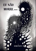 Eu não morri, ainda (eBook, ePUB)