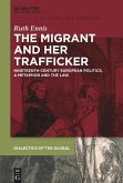 The Migrant and her Trafficker (eBook, PDF) The Migrant and her Trafficker (eBook, PDF)