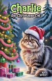 Charlie the Christmas Cat (eBook, ePUB) Charlie the Christmas Cat (eBook, ePUB)
