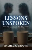 Lessons Unspoken: My Coach Taught Me Discipline. I Taught Him to Feel. (Bound by Care, #4) (eBook, ePUB)