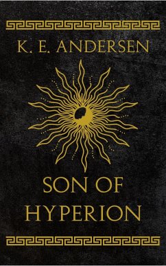 Son of Hyperion (The Son of Hyperion Trilogy, #1) (eBook, ePUB) - Andersen, K. E.