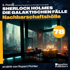 Cover Nachbarschaftshölle (Sherlock Holmes - Die galaktischen Fälle, Folge 78) (MP3-Download)