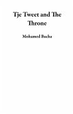 Tje Tweet and The Throne (eBook, ePUB) Tje Tweet and The Throne (eBook, ePUB)