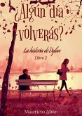 ¿Algún día volverás? (Todo Por Ti, #2) (eBook, ePUB)