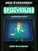 Jade Evergreen and the Perils of Polybius (Maidensong Magica) (eBook, ePUB) Jade Evergreen and the Perils of Polybius (Maidensong Magica) (eBook, ePUB)