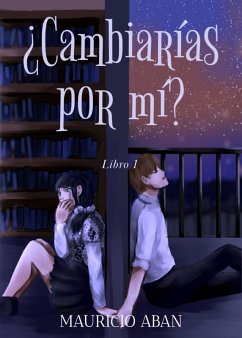 Cover ¿Cambiarías por mí? (Todo Por Ti, #1) (eBook, ePUB)