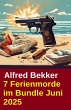 7 Ferienmorde im Bundle Juni 2025... - Bild 1