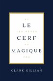 Le Cerf Magique et les Rêves du Fou (eBook, ePUB) Le Cerf Magique et les Rêves du Fou (eBook, ePUB)