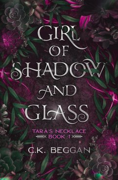 Cover Girl of Shadow and Glass: A Portal Fantasy (Tara's Necklace, #1) (eBook, ePUB)