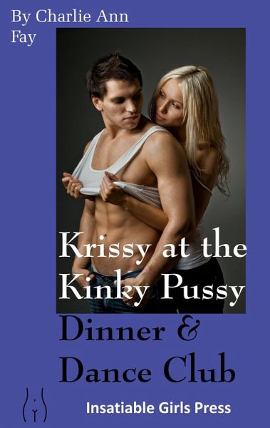Krissy at the Kinky Pussy Dinner & Dance Club (eBook, ePUB)