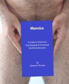 Manvice - A Guide to Overcome Psychological & Emotional Erectile Dysfunction (eBook, ePUB)