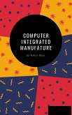 Computer Integrated Manufature (eBook, ePUB) Computer Integrated Manufature (eBook, ePUB)