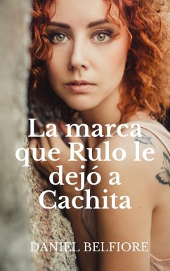 Cover La Marca Que Rulo Le Dejó A Cachita (eBook, ePUB)