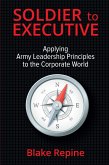 Soldier to Executive: Applying Army Leadership Principles to the Corporate World (eBook, ePUB)