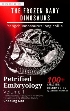 Cover Petrified Embryology Volume 1: The Frozen Baby Dinosaurs - Yangchuanosaurus Longicollis (eBook, ePUB)