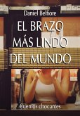 El brazo más lindo del mundo - Cuentos chocantes (eBook, ePUB)