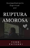Acompañamiento espiritual por ruptura amorosa (eBook, ePUB)