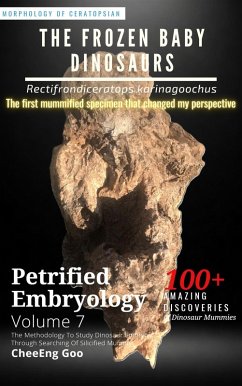 Cover Petrified Embryology Volume 7: The Frozen Baby Dinosaurs - Rectifrondiceratops karinagoochus (eBook, ePUB)