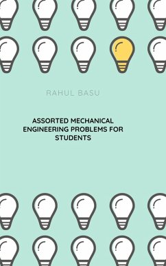 Assorted Mechanical Engineering Problems for Students (eBook, ePUB) - Basu, Rahul