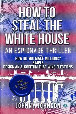 Cover How to Steal The White House (The Nines stories, #1) (eBook, ePUB)