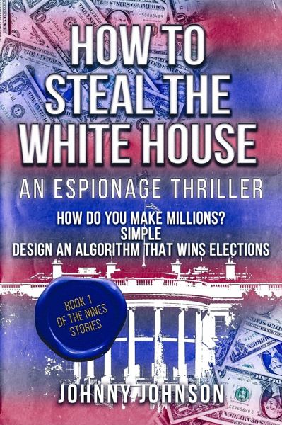 How to Steal The White House (The Nines stories, #1) (eBook, ePUB)