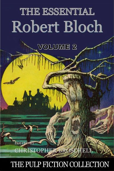 The Essential Robert Bloch, Volume 2 (The Pulp Fiction Collection, #3) (eBook, ePUB)