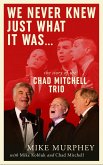 We Never Knew Just What It Was ... The Story of the Chad Mitchell Trio (eBook, ePUB)