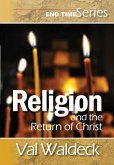 Religion and the Return of Christ (End Times (Second Coming), #4) (eBook, ePUB) Religion and the Return of Christ (End Times (Second Coming), #4) (eBook, ePUB)