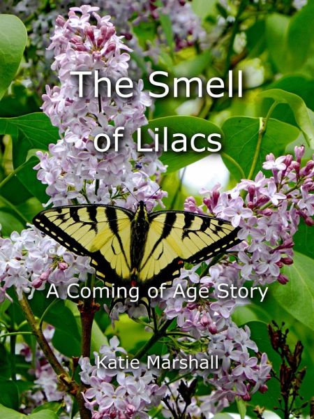 The Smell of Lilacs: A Coming of Age Story (eBook, ePUB)