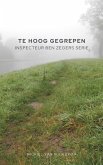 Te Hoog Gegrepen (Inspecteur Ben Zegers, #3) (eBook, ePUB) Te Hoog Gegrepen (Inspecteur Ben Zegers, #3) (eBook, ePUB)