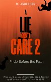 A Lie Don't Care 2: Pride Before the Fall (eBook, ePUB)
