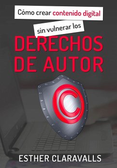 Cover Cómo crear contenido digital sin vulnerar los derechos de autor (eBook, ePUB)