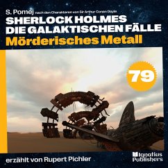 Cover Mörderisches Metall (Sherlock Holmes - Die galaktischen Fälle, Folge 79) (MP3-Download)