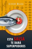 Esta Salsa Te Dará Superpoderes (eBook, ePUB)