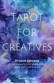 Tarot for Creatives - 21 Tarot Spreads to (Re)Connect to Your Intuition and Ignite that Creative Spark (eBook, ePUB) Tarot for Creatives - 21 Tarot Spreads to (Re)Connect to Your Intuition and Ignite that Creative Spark (eBook, ePUB)