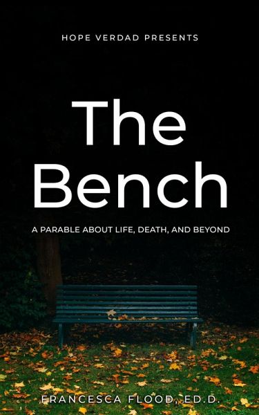 Hope Verdad Presents: The Bench a Parable About Life, Death, and Beyond (eBook, ePUB)