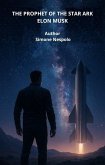 Elon Musk: The Prophet of the Star Ark (astrodeism) (eBook, ePUB)