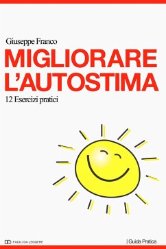 Cover Migliorare l'autostima. 12 esercizi pratici (I Facili da Leggere, #1) (eBook, ePUB)