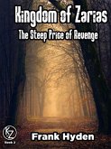 Kingdom of Zarias: The Steep Price of Revenge (eBook, ePUB) Kingdom of Zarias: The Steep Price of Revenge (eBook, ePUB)