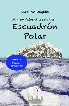 A New Adventure on the Escuadrón Polar (Sequel to Frozen Isolation) (eBook, ePUB) - McLaughlin, Sheri