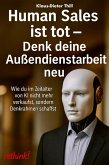 Human Sales ist tot - Denk deine Außendienstarbeit neu (eBook, ePUB)