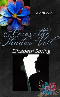 Across the Shadow-Veil (eBook, ePUB) - Spring, Elizabeth