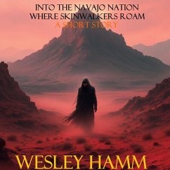 Cover Into the Navajo Nation Where Skinwalkers Roam (eBook, ePUB)