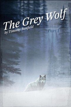 The Grey Wolf - Part 1 (eBook, ePUB) - Banfield, Timothy