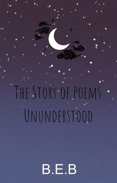 The Story of Poems Ununderstood (eBook, ePUB) - B. E. B