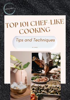 Cover Top 101 Chef-Like Cooking Tips and Techniques (eBook, ePUB)