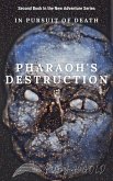 Pharaoh's Destruction (In Pursuit of Death, #2) (eBook, ePUB) Pharaoh's Destruction (In Pursuit of Death, #2) (eBook, ePUB)